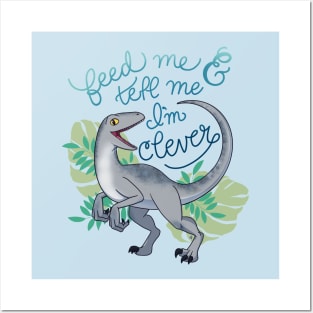 Feed Me and Tell Me I’m Clever Posters and Art